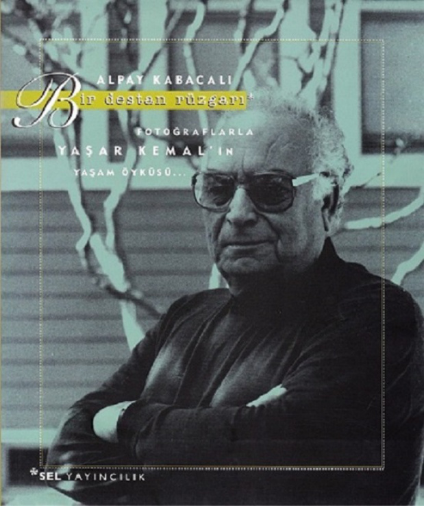 Bir Destan Rüzgarı: Yaşar Kemal’in Yaşam Öyküsü PDF – Alpay Kabacalı