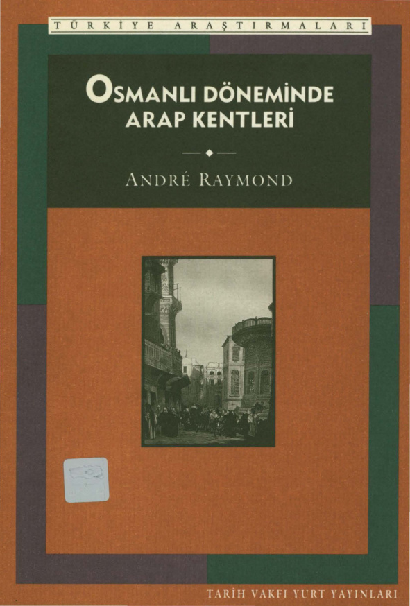 Osmanlı Döneminde Arap Kentleri PDF – André Raymond