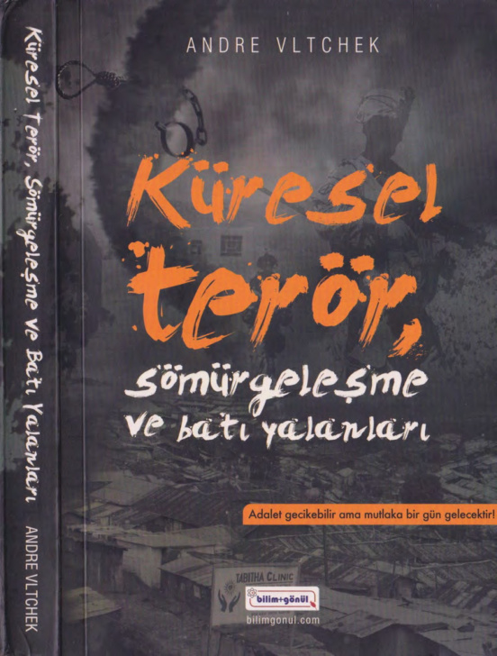 Andre Vltchek Küresel Terör Sömürgeleşme ve Batı Yalanları Bilim Gönül Yayınları Kitap Kapağı
