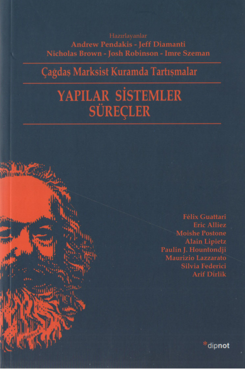 Çağdaş Marksist Kuramda Tartışmalar: Yapılar Sistemler Süreçler PDF – Andrew Pendakis vd.