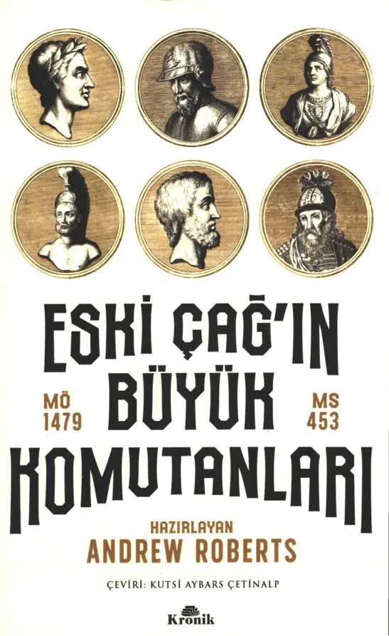 Andrew Roberts Eski Çağ'ın Büyük Komutanları MÖ 1479 MS 453 Kronik Yayınları Kitap Kapağı