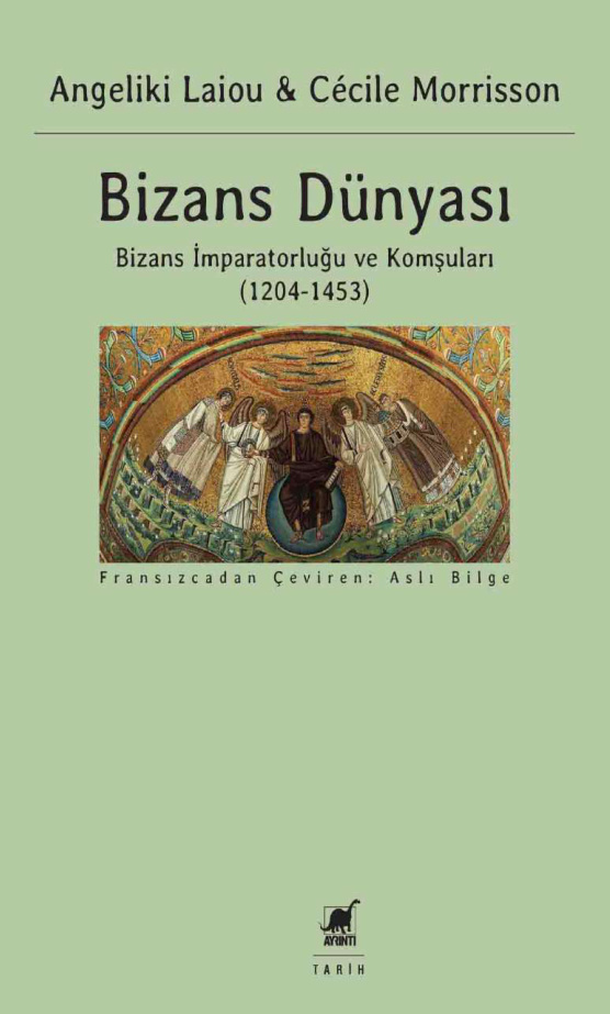 Bizans Dünyası 3: Bizans İmparatorluğu ve Komşuları (1204-1453) PDF – Angeliki Laiou, Cecile Morrisson