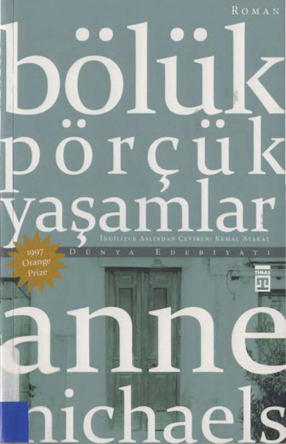 Anne Michaels Bölük Pörçük Yaşamlar Timaş Yayınları Kitap Kapağı