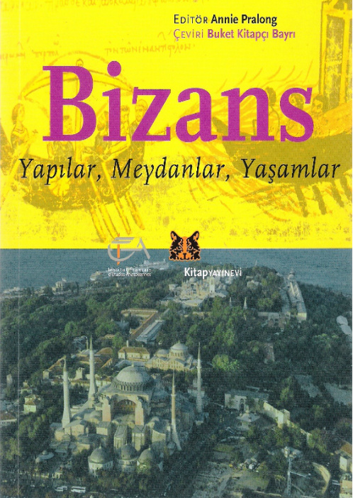 Bizans (Yapılar Meydanlar Yaşamlar) PDF – Annie Pralong