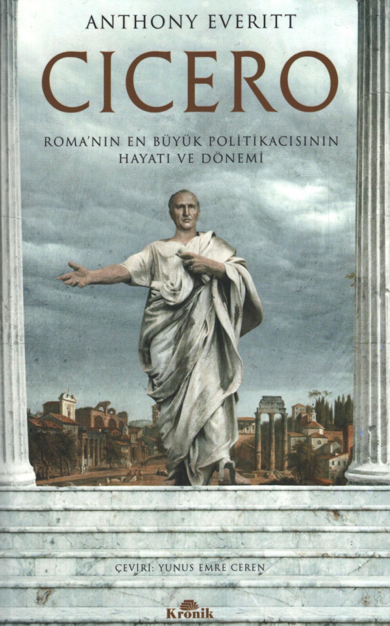 Cicero: Roma’nın En Büyük Politikacısının Hayatı ve Dönemi PDF – Anthony Everitt