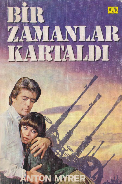 Anton Myrer Bir Zamanlar Kartaldı Altın Kitaplar Kitap Kapağı