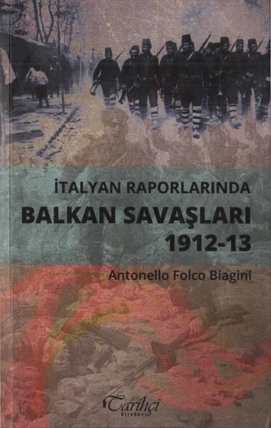 Antonello Folco Biagini İtalyan Raporlarında Balkan Savaşları 1912 13 Tarihçi Yayınları Kitap Kapağı