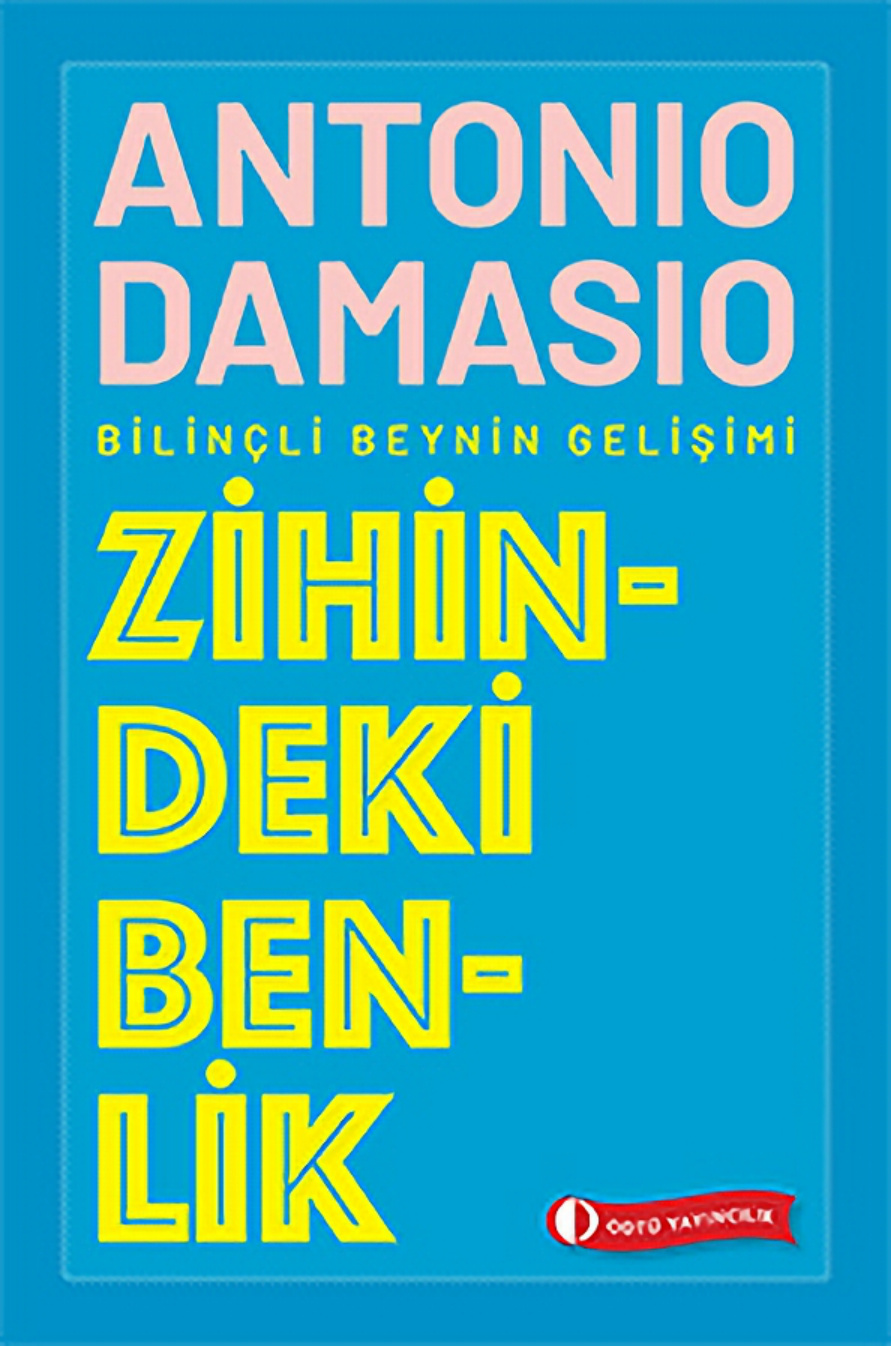Zihindeki Benlik: Bilinçli Beynin Gelişimi PDF – Antonio Damasio