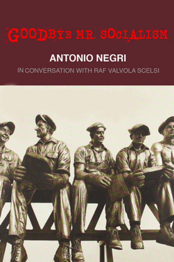 Goodbye Mr Socialism PDF – Antonio Negri