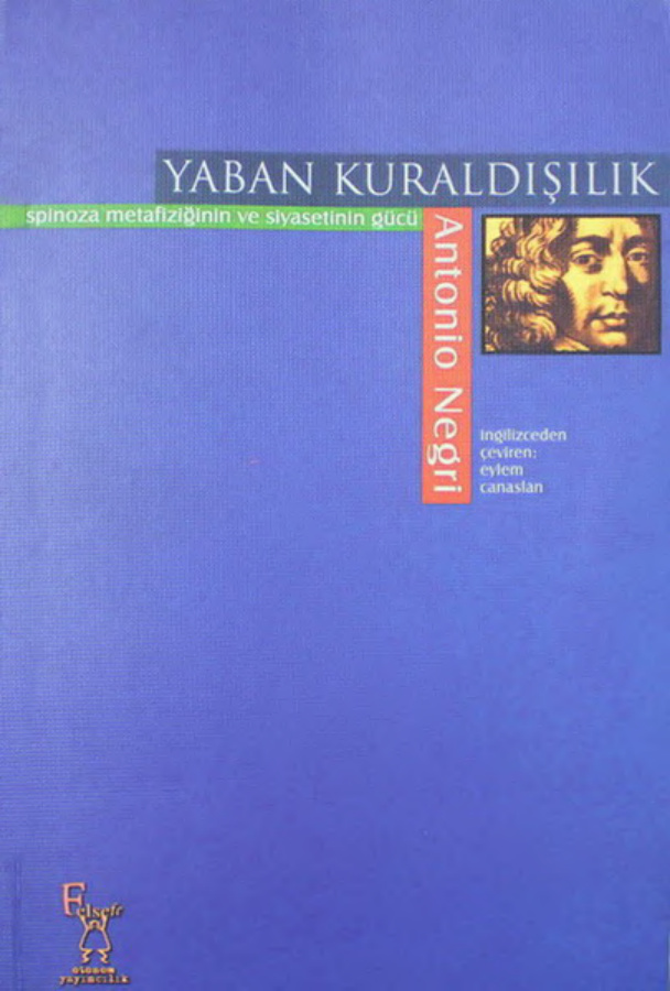 Yaban Kuraldışılık: Spinoza Metafiziğinin ve Siyasetinin Gücü PDF – Antonio Negri