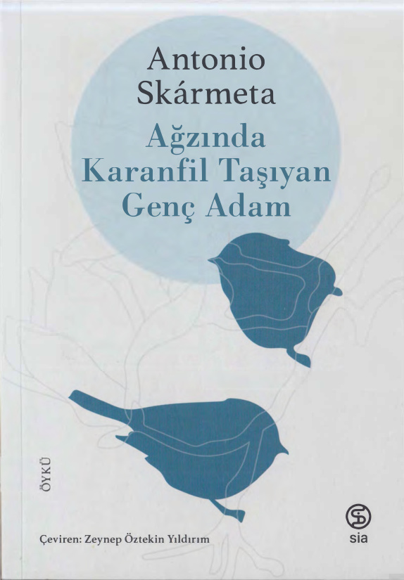 Antonio Skarmeta Ağzında Karanfil Taşıyan Genç Adam Sia Yayınları Kitap Kapağı