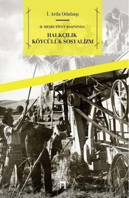 II. Meşrutiyet Basınında Halkçılık Köycülük Sosyalizm PDF - Arda Odabaşı 2 II. Meşrutiyet Basınında Halkçılık Köycülük Sosyalizm PDF – Arda Odabaşı