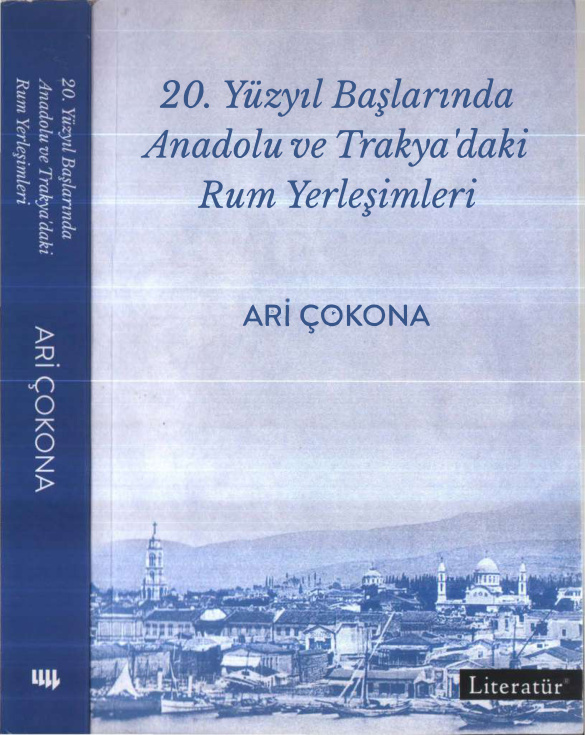 20. Yüzyıl Başlarında Anadolu ve Trakya’daki Rum Yerleşimleri PDF – Ari Çokana