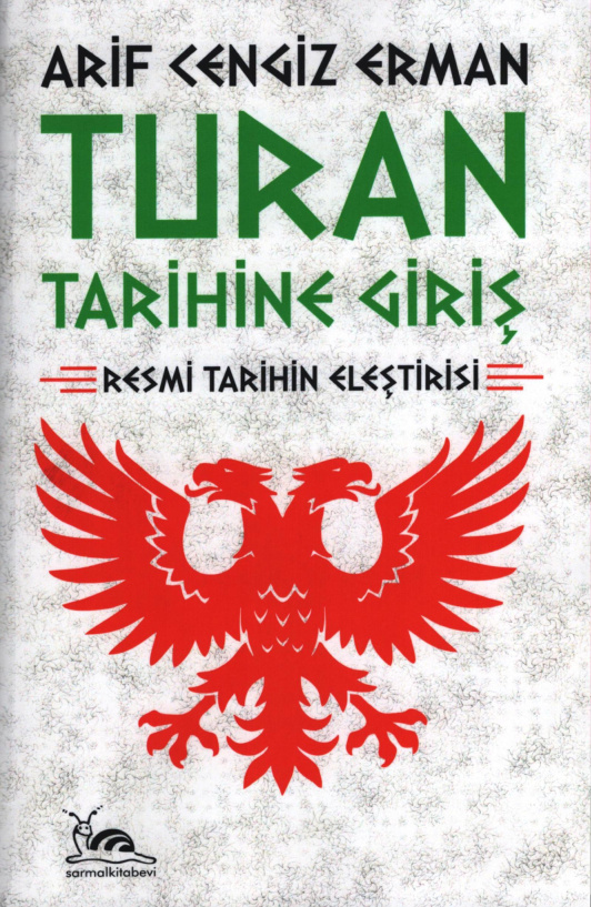 Turan Tarihine Giriş (Resmi Tarihin Eleştirisi) PDF – Arif Cengiz Erman