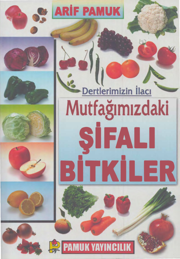 Dertlerimizin İlacı: Mutfağımızdaki Şifalı Bitkiler PDF – Arif Pamuk