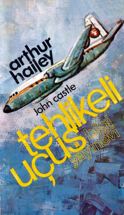 Tehlikeli Uçuş PDF – Arthur Hailey, John Castle