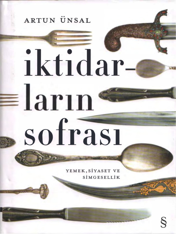 İktidarların Sofrası: Yemek Siyaset ve Simgesellik PDF – Artun Ünsal