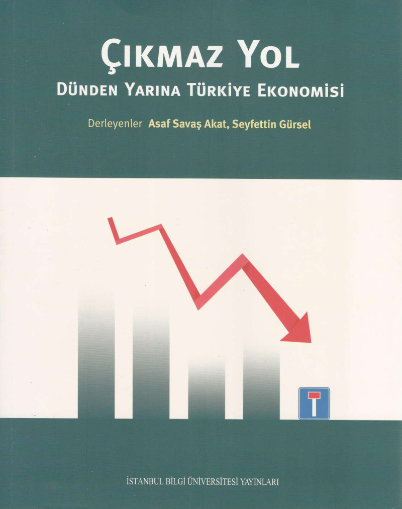 Çıkmaz Yol: Dünden Yarına Türkiye Ekonomisi PDF – Asaf Savaş Akat vd.