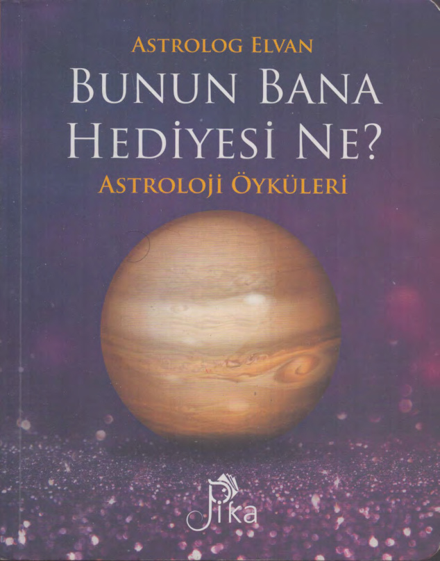 Bunun Bana Hediyesi Ne: Astroloji Öyküleri PDF – Astrolog Elvan