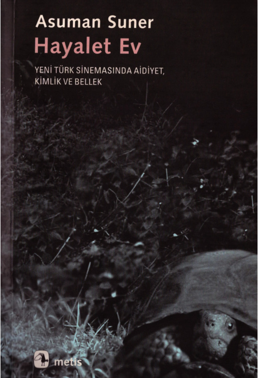 Hayalet Ev: Yeni Türk Sinemasında Aidiyet Kimlik ve Bellek PDF – Asuman Suner