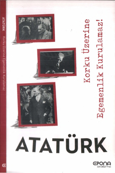 Atatürk Korku Üzerine Egemenlik Kurulamaz Epona Yayınları Kitap Kapağı