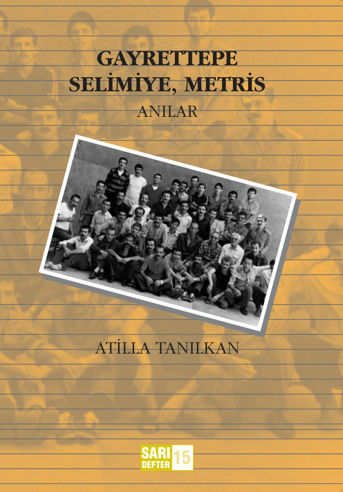 Atilla Tanılkan Gayrettepe Selimiye Metris Anılar TÜSTAV Sarı Defter Kitap Kapağı