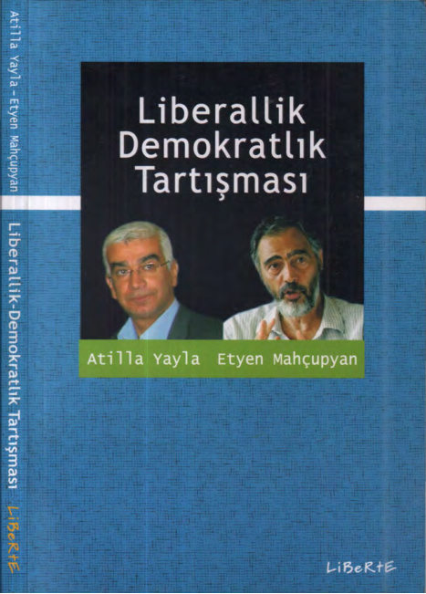 Liberallik Demokratlık Tartışması PDF – Atilla Yayla, Etyen Mahçupyan