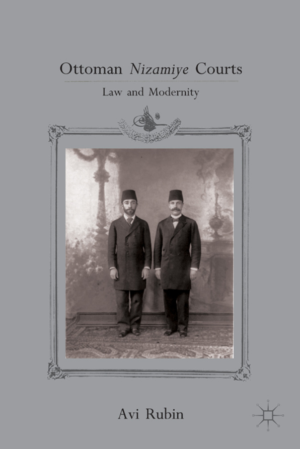 Ottoman Nizamiye Courts: Law and Modernity PDF – Avi Rubin