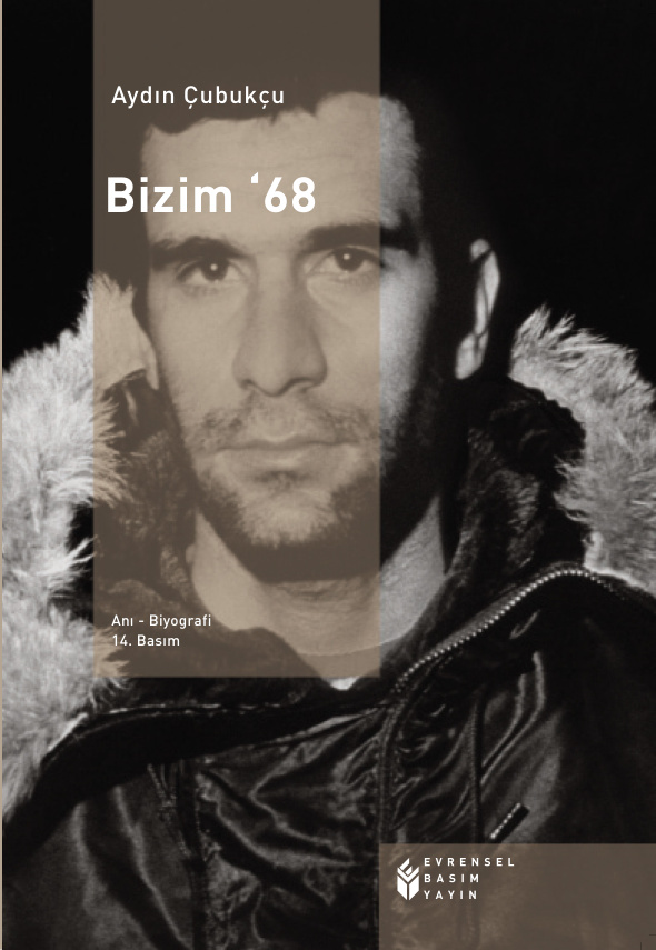 Aydın Çubukçu Bizim '68 Evrensel Basım Yayın Kitap Kapağı