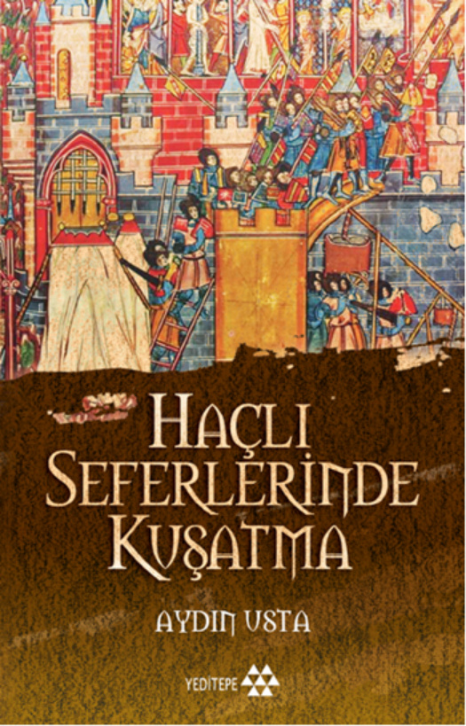 Aydın Usta Haçlı Seferlerinde Kuşatma Yeditepe Yayınları Kitap Kapağı
