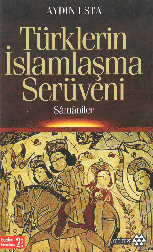 Türklerin İslamlaşma Serüveni: Sâmânîler Devleti 874-1005 PDF – Aydın Usta