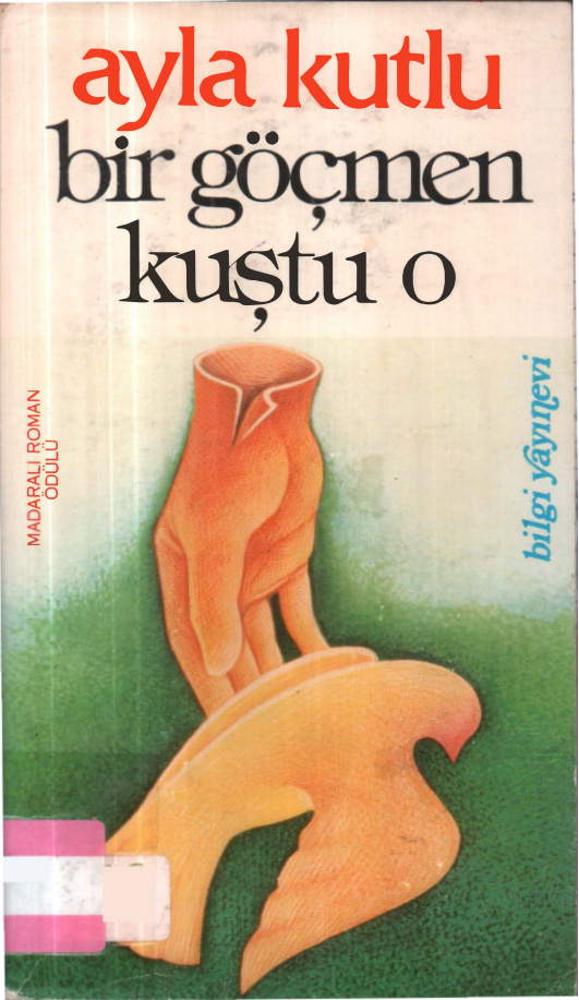 Ayla Kutlu Bir Göçmen Kuştu O Bilgi Yayınevi Kitap Kapağı