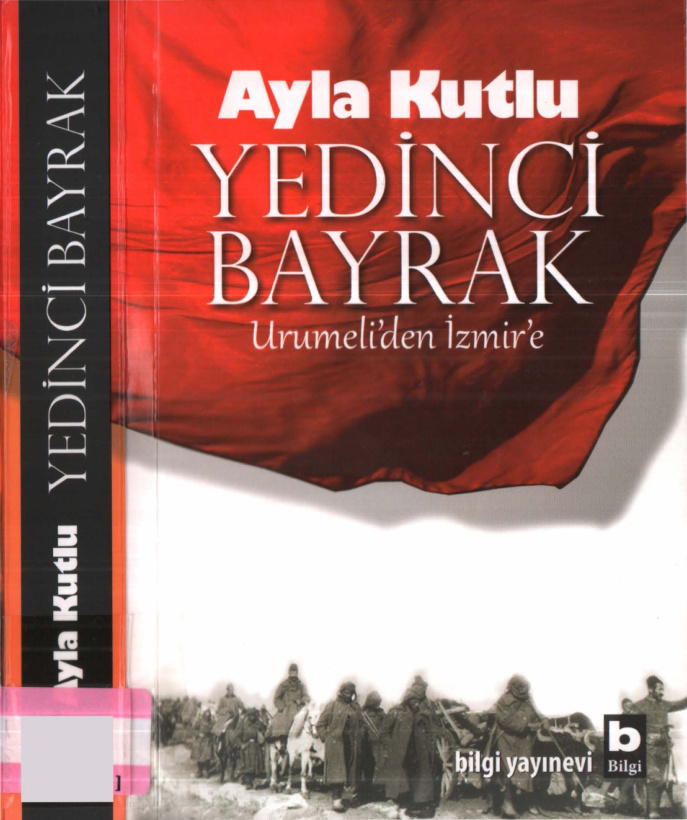 Ayla Kutlu Yedinci Bayrak Urumeli'den İzmir'e Bilgi Yayınevi Kitap Kapağı