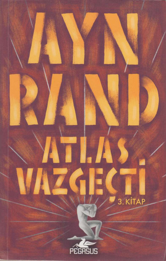 Ayn Rand Atlas Vazgeçti 3 Gerçek Gerçektir Pegasus Yayınları Kitap Kapağı
