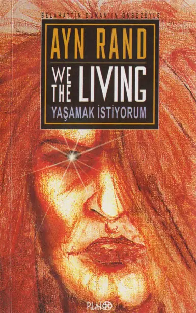 Yaşamak İstiyorum PDF - Ayn Rand 1 Ayn Rand Yaşamak İstiyorum Plato Yayınları Kitap Kapağı
