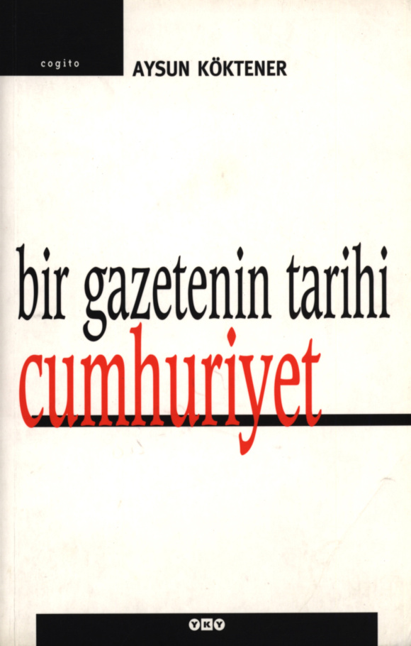 Aysun Köktener Bir Gazetenin Tarihi Cumhuriyet YKY Kitap Kapağı