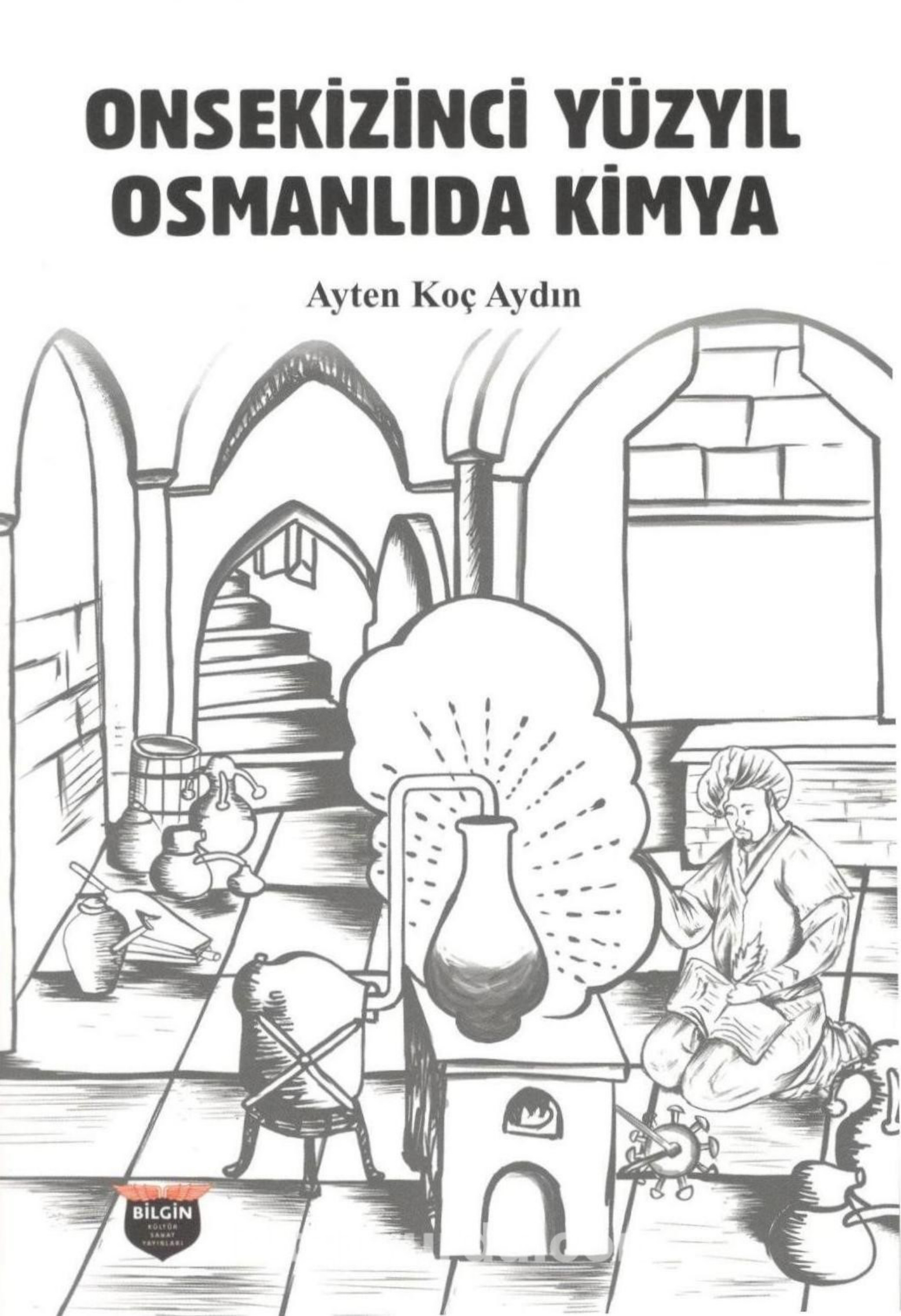 Onsekizinci Yüzyıl Osmanlı’da Kimya PDF – Ayten Koç Aydın