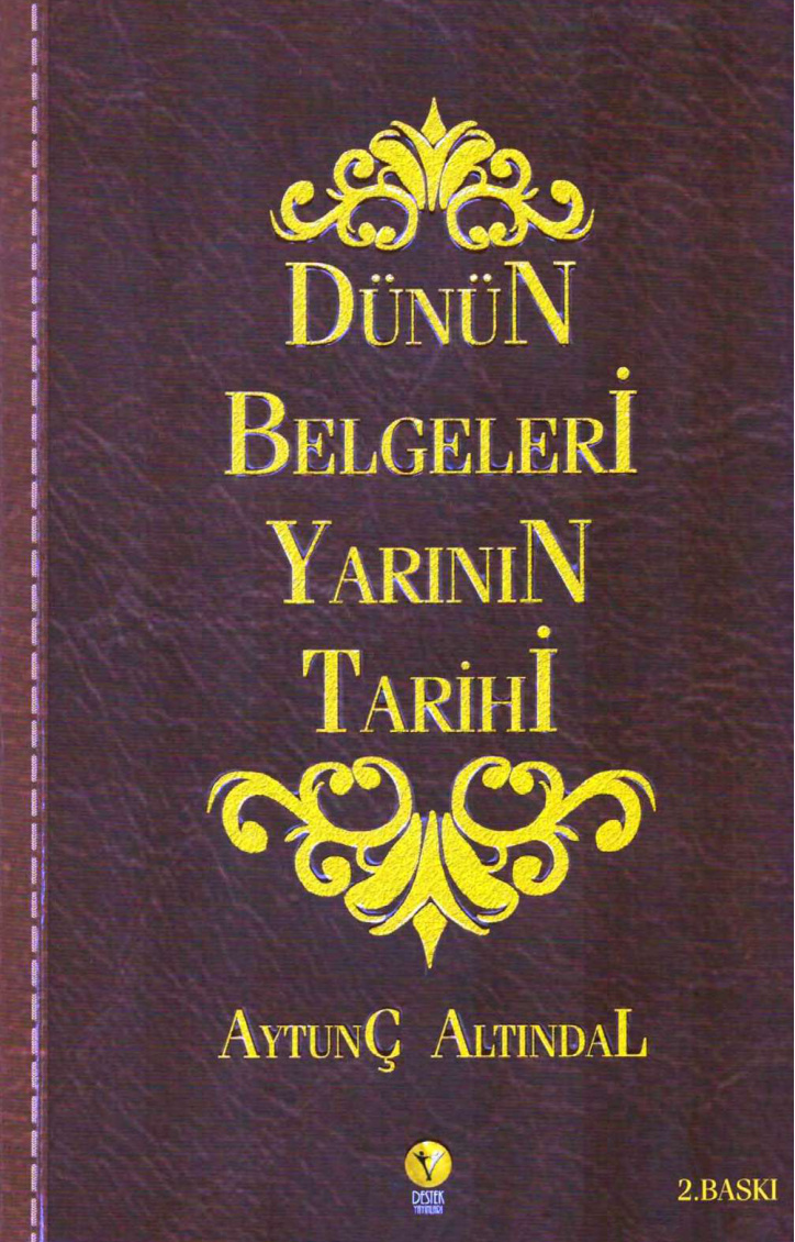 Dünün Belgeleri Yarının Tarihi PDF – Aytunç Altındal