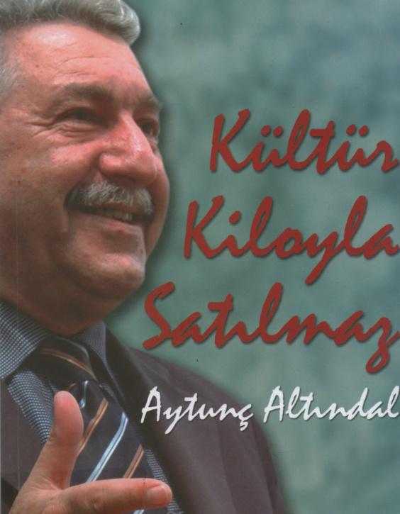 Kültür Kilo İle Satılmaz PDF – Aytunç Altındal