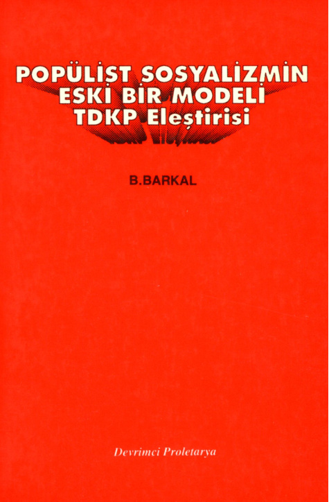 Popülist Sosyalizmin Eski Bir Modeli: TDKP Eleştirisi PDF – B. Barkal