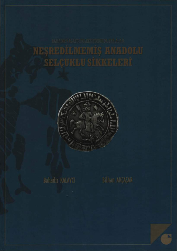 Neşredilmemiş Anadolu Selçuklu Sikkeleri PDF – Bahadır Kalaycı, Bilhan Akçaşar