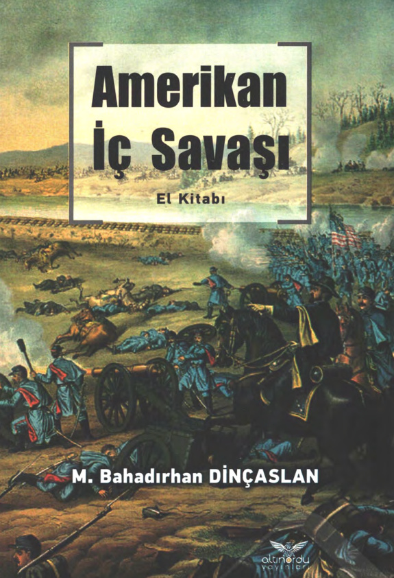 Bahadırhan Dinçaslan Amerikan İç Savaşı El Kitabı Altınordu Yayınları Kitap Kapağı
