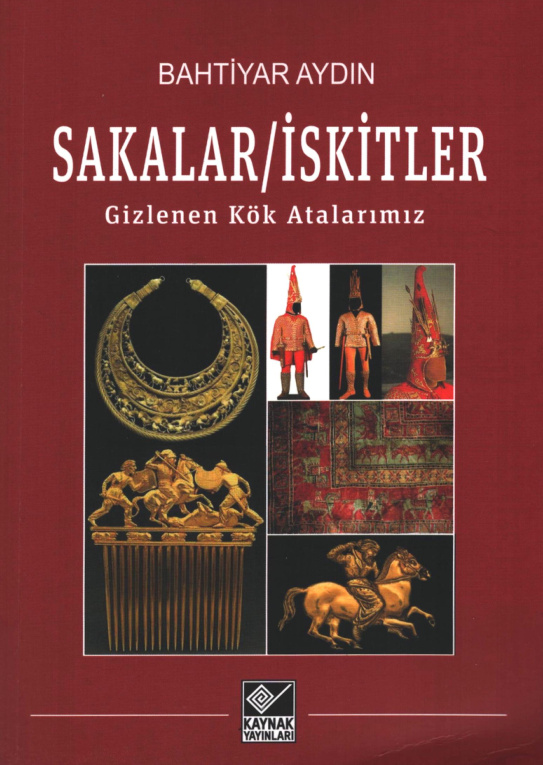 Sakalar İskitler: Gizlenen Kök Atalarımız PDF – Bahtiyar Aydın