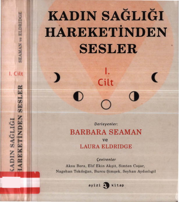 Kadın Sağlığı Hareketinden Sesler: Cilt I PDF – Barbara Seaman, Laura Eldridge