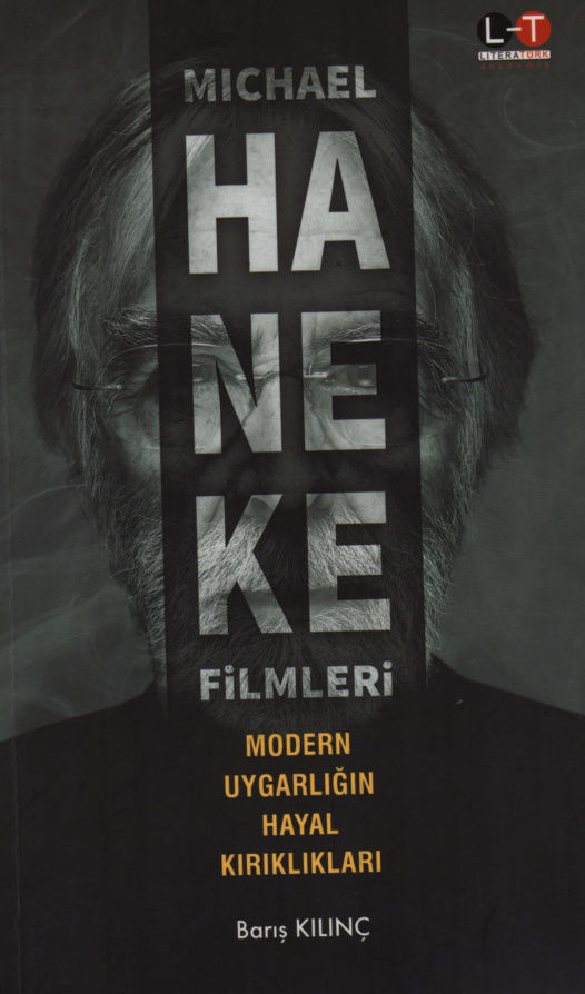 Michael Haneke Filmleri: Modern Uygarlığın Hayal Kırıklıkları PDF - Barış Kılınç 1 Michael Haneke Filmleri: Modern Uygarlığın Hayal Kırıklıkları PDF – Barış Kılınç