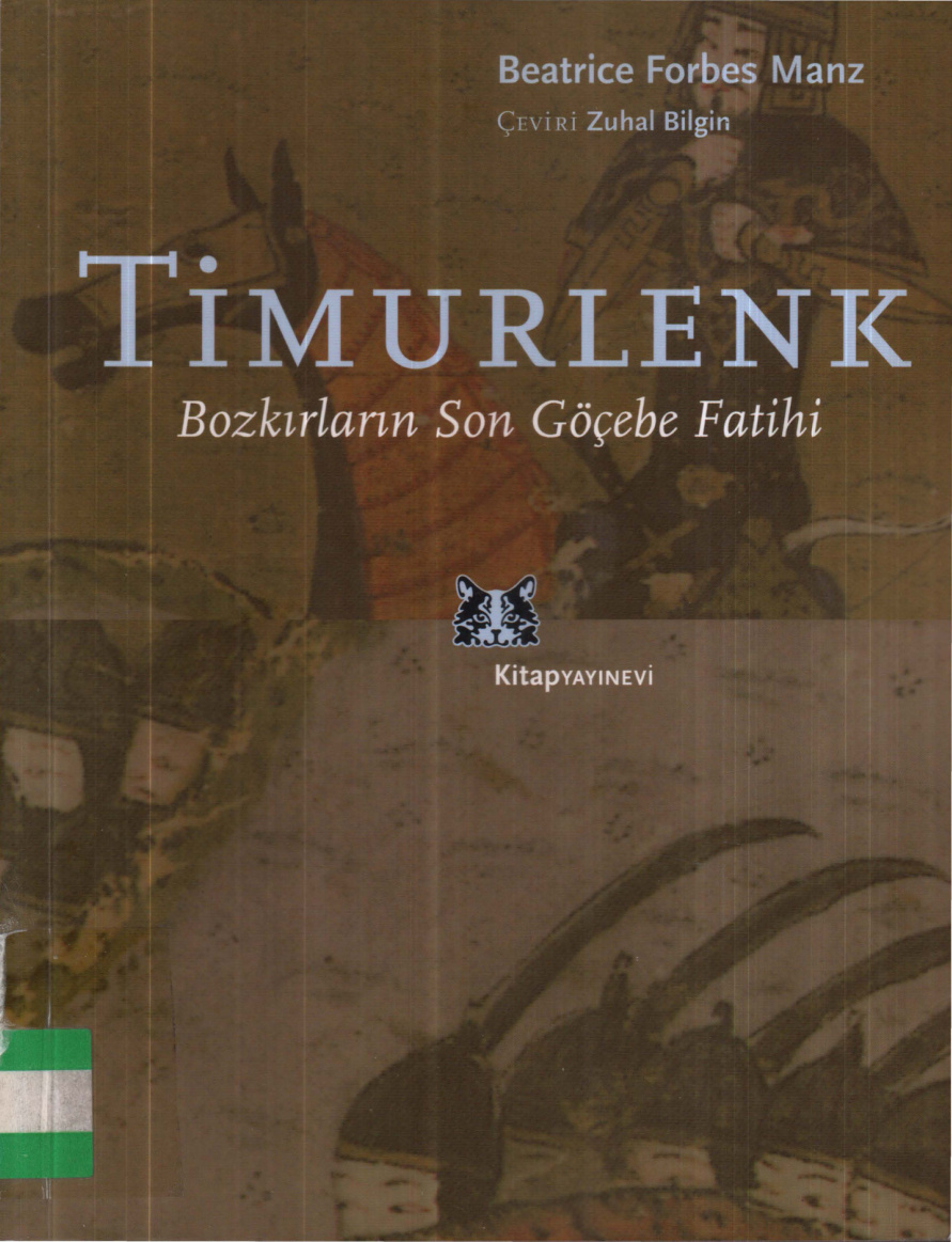 Timurlenk: Bozkırların Son Göçebe Fatihi (Kitap Yayınevi) PDF – Beatrice Forbes Manz