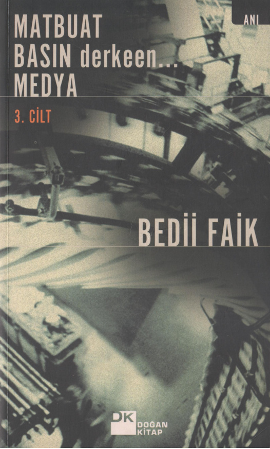 Bedii Faik Matbuat Basın Derkeen Medya 3 Doğan Kitap Kitap Kapağı