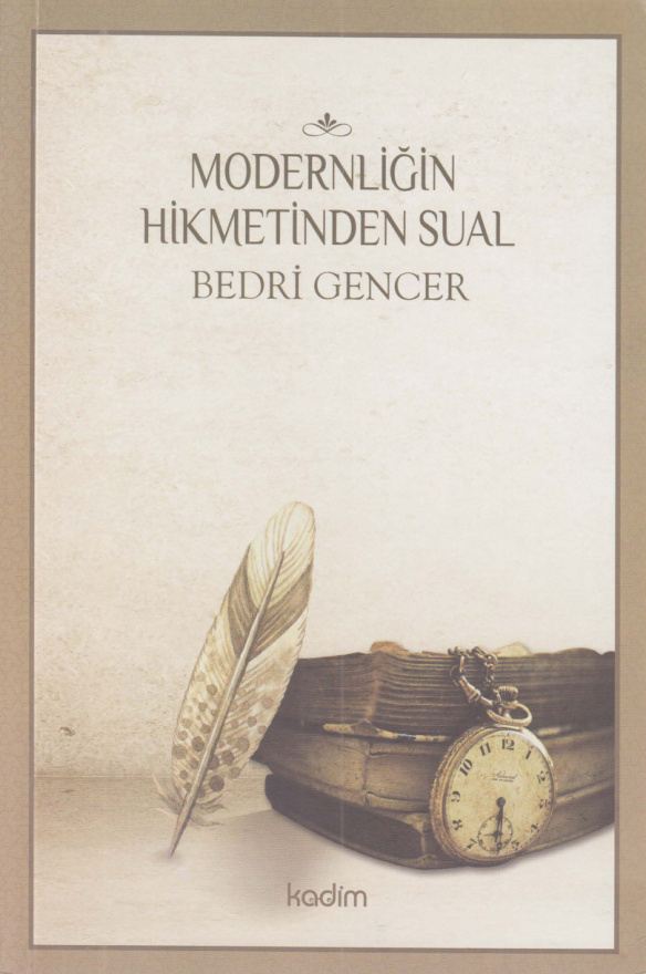 Modernliğin Hikmetinden Sual PDF – Bedri Gencer