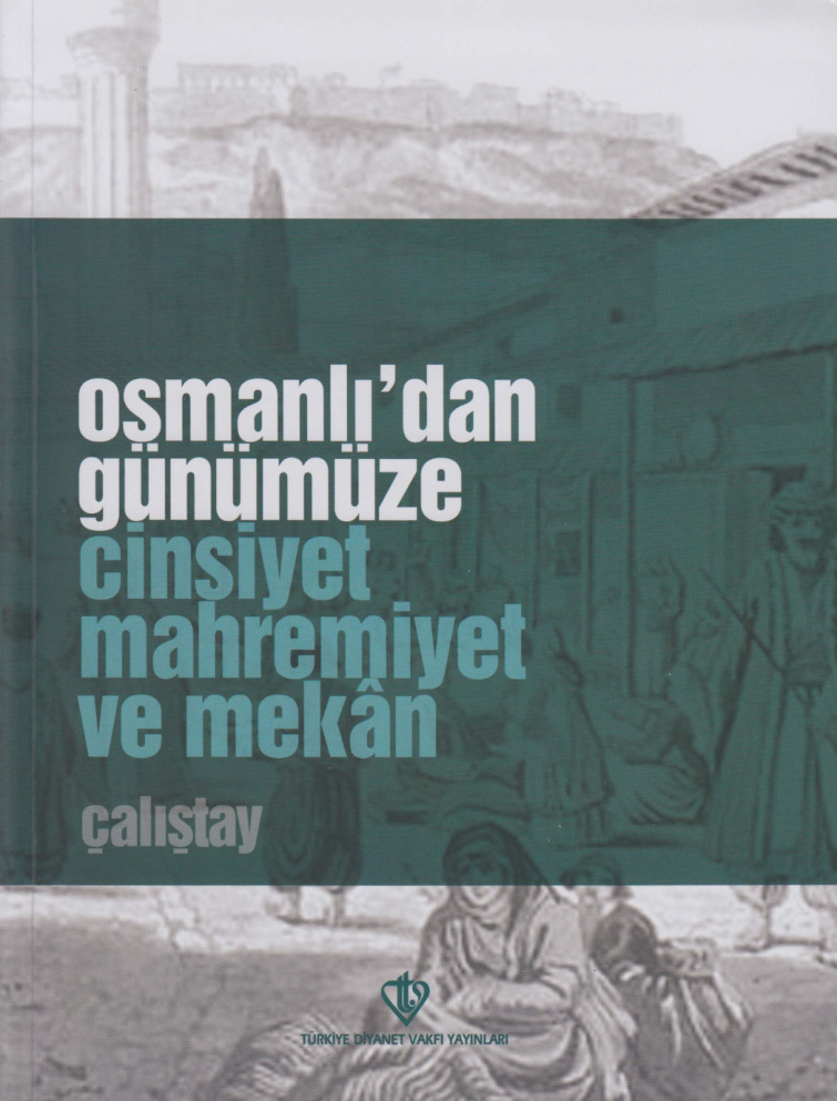 Osmanlı’dan Günümüze Cinsiyet Mahremiyet ve Mekân PDF – Bedriye Yılmaz (Ed.)