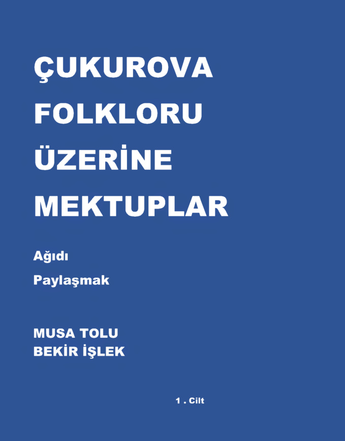 Ağıdı Paylaşmak: Çukurova Folkloru Üzerine Mektuplar Cilt 1 PDF – Bekir İşlek, Musa Tolu